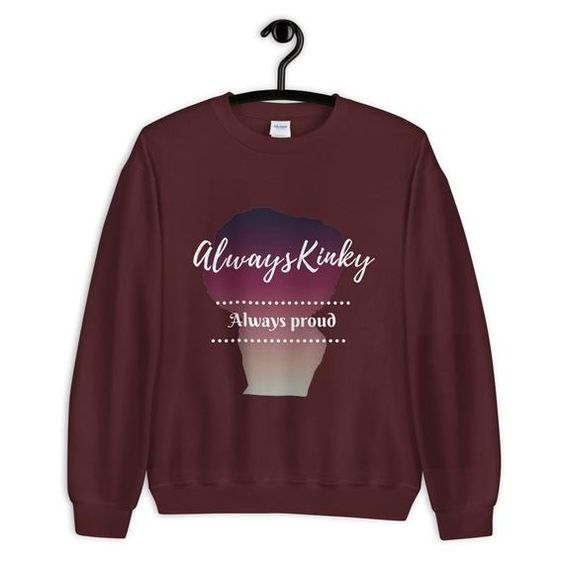 Always Kinky Sweatshirt SR2D