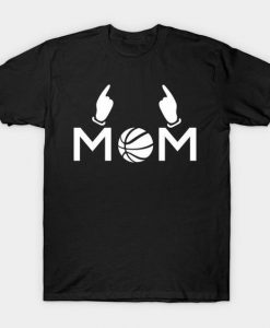 Basketball Mom T Shirt SR2D