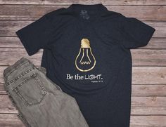 Be The Light Tshirt EL6D