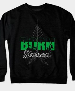 Born Stoned Sweatshirt SR18D