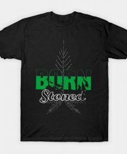 Born Stoned T Shirt SR18D