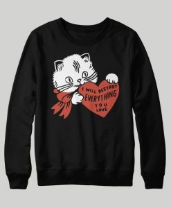 Destroy Cat Sweatshirt FD3D