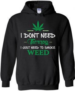 Dont Need Therapy Hoodie SR18D
