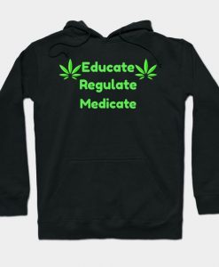 Educate Regulate Medicate Hoodie SR18D