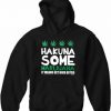 Hakuna Some Marijuana Hoodie SR18D