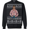 Hard No Letterkenny Christmas Sweatshirt 9DAI