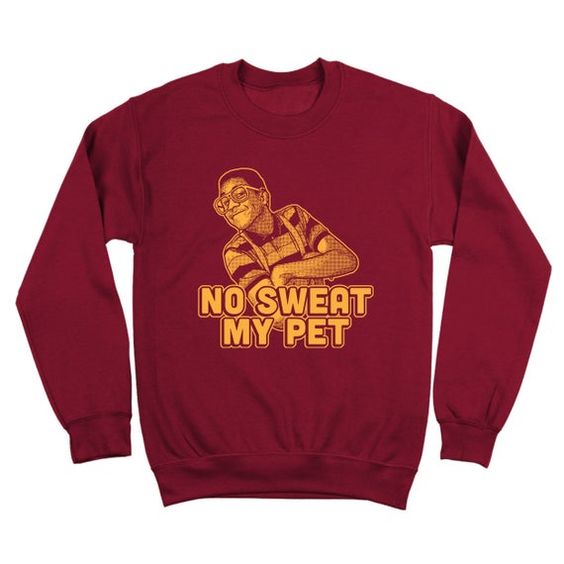 No Sweat My Pet Sweatshirt SR2D