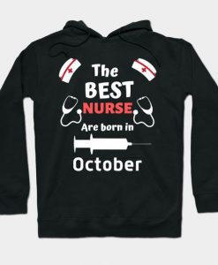 Nurse Are Born in October Hoodie SR2D