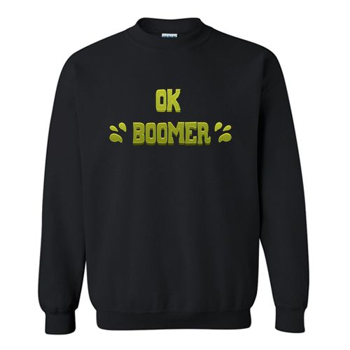 Ok Boomer Text Sweatshirt SR4D