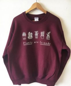 Plants are Friends Sweatshirt SR2D