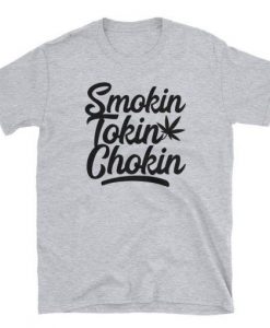 Smokin Tokin T Shirt SR18D