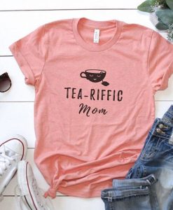 Tea-riffic Mom tshirt EL6D