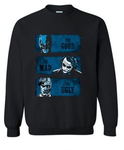 The Good the Mad Sweatshirt SR4D