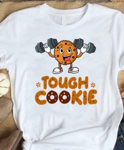 Tough Cookie T Shirt SR2D