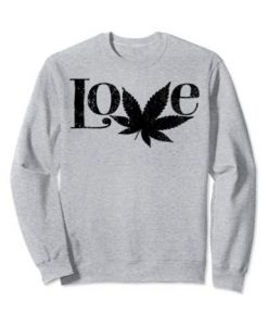 Weed Love Marijuana Sweatshirt SR18D