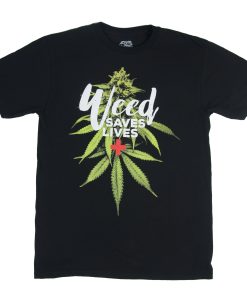 Weed Saves Lives T Shirt SR18D