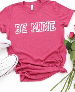 Be Mine Valentine T Shirt SR11J0