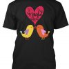 Bird Love Valentines T-Shirt ND11J0
