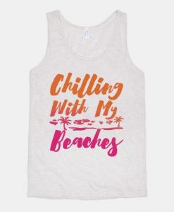 Chilling With My Beaches Tanktop Fd23J0