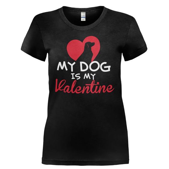 Dog Is My Valentine T-Shirt SR7J0