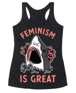 Feminism is Great Shark Tanktop FD23J0