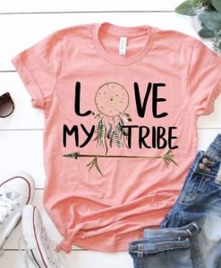 Love My Tribe Shirt FD28J0