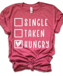 Single Taken Hungry T shirt SR11J0