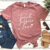 Teach Inspire Love Tshirt FD23J0