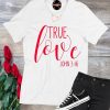 True Love Valentine Shirt ND11J0