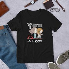 Youre My Person Tshirt EL23J0