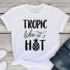 tropic like it's hot T-Shirt DL24J0