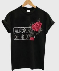 Aeroplane Of Idiot T-shirt FD6F0