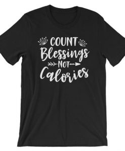 Blessings Not Calories T-Shirt ND10F0