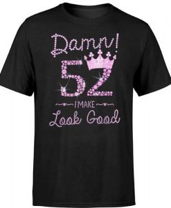 Damnn52 I make T-Shirt ND10F0