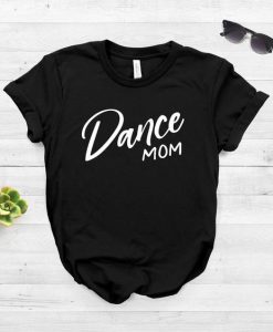 Dance Mom T-Shirt DL07F0