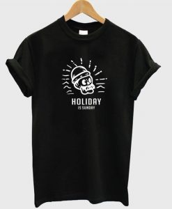 Holiday is sunday T-Shirt MQ08J0