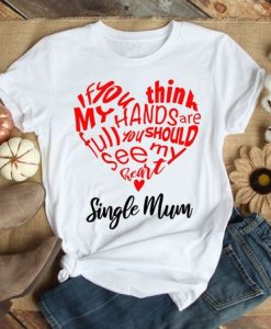 Single mum T Shirt SR2F0