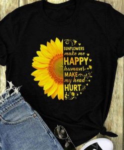 Sunflowers make me happy Tshirt FD5F0