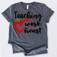 Teaching Work Heart Tshirt EL3F0