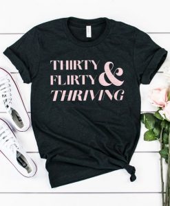 Thirty Flirty T-Shirt DL07F0