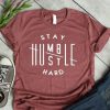stay humble hustle hard Tshirt FD27F0