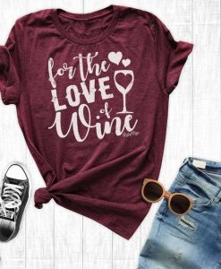 For The Love Of Wine Tshirt DF24M0