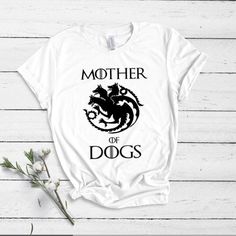 Mother Of Dogs Tshirt LE10M0