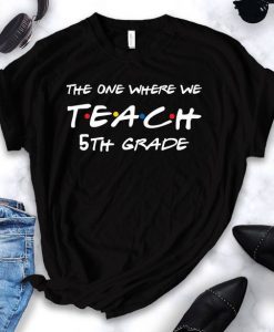 Teach 5th Grade T Shirt RL10M0