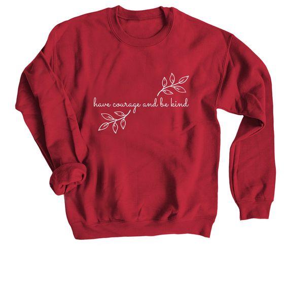 Have Courage Sweatshirt AN13A0