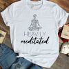 Heavily Meditated T Shirt AN13A0