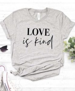 Love is Kind T Shirt AN13A0