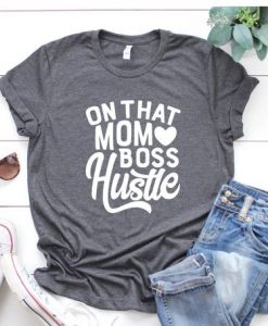 Mom Boss Hustle T Shirt RL7A0