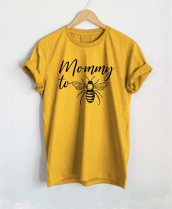 Mommy to Bee T Shirt RL7A0