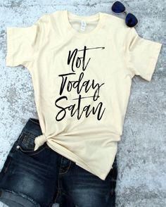 Not Today Satan T Shirt RL7A0